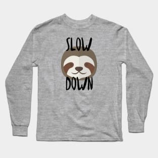 Slow Down Sloth Long Sleeve T-Shirt